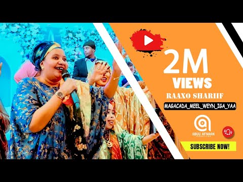 RAAXO SHARIIF | MAGACADA MEEL WEYN IGA YAAL | TAHLIIL & RAAQIYA | OFFICIAL VIDEO 2023