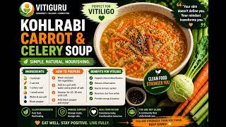 Kohlrabi, Carrot & Celery Soup | Simple Daily Routine for Vitiligo Balance screenshot 4