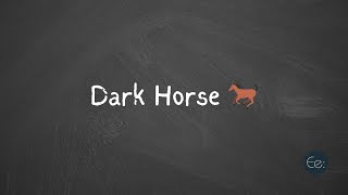 Dark Horse What Does It Mean English Explained