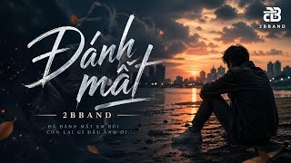 Đánh Mất - 2BBand Remix | Bản Phối Gây Nghiện.