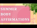 Perfect Summer Body Affirmations - GLOW UP for Summer NOW - Dream Body Affirmations