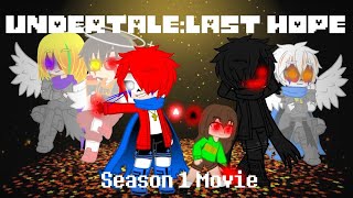 |Undertale:Last Hope| Season 1 Full Movie Gacha Club Movie