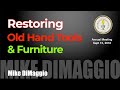 Restoring old hand tools  furniture with mike dimaggio