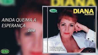 Video thumbnail of "Diana - Ainda queima a esperança (Áudio Oficial)"