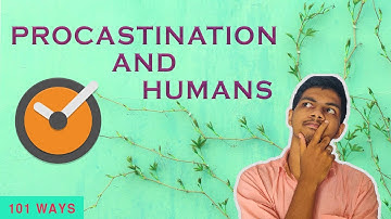 Procrastination and Humans l 101 WAYS l GRASP