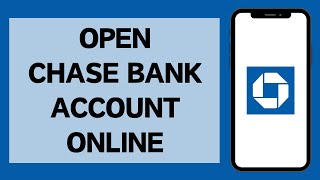 How To Open Chase Bank Account Online (2023)