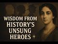 Wisdom from History's Unsung Changemakers
