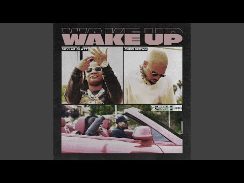 Skylar Blatt - Wake Up (feat. Chris Brown)