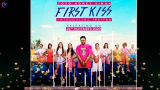 First Kiss { Mp3 song} :-Yo Yo Honey Singh Ft. Ipsitaa Bhushan Kumar Lil golu full song