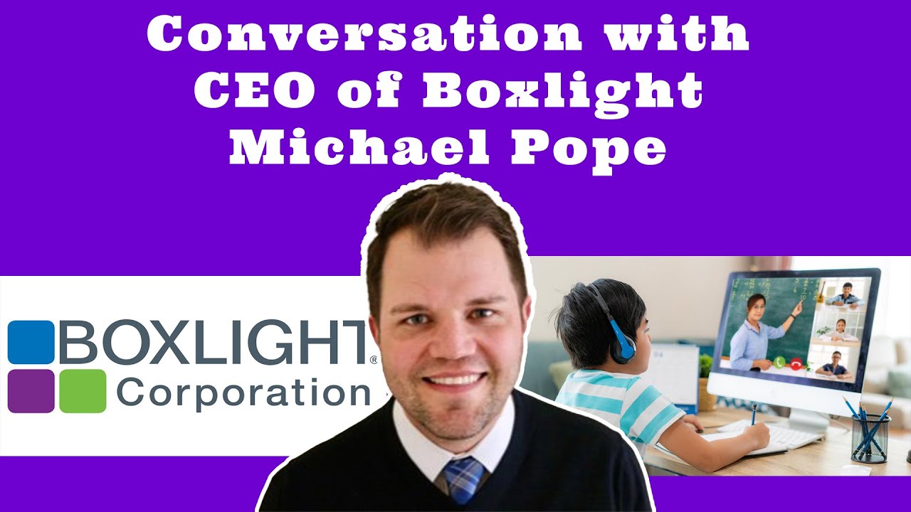 Conversation With A CEO: CEO of Boxlight BOXL Michael Pope and Antonio Johnson