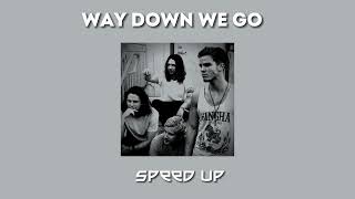 Way down we go | Speed up Resimi