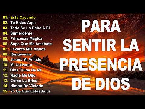 MUSICA CRISTIANA PARA SENTIR LA PRESENCIA DE DIOS - HERMOSAS ALABANZAS CRISTIANAS DE ADORACION 2026