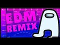 AMOGUS EDM remix 1 hour !