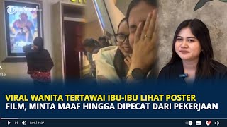 Viral Wanita Tertawai Ibu-ibu Lihat Poster Film, Minta Maaf Hingga Dipecat dari Pekerjaan