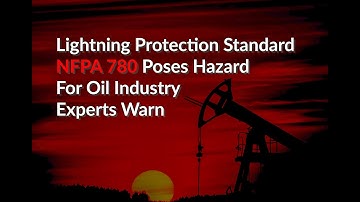 Lightning Protection Standard NFPA 780 Poses Hazard For Oil Industry, Experts Warn