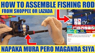 HOW TO ASSEMBLE FISHING ROD FROM SHOPEE AND LAZADA -COMPLETE  PROCESS