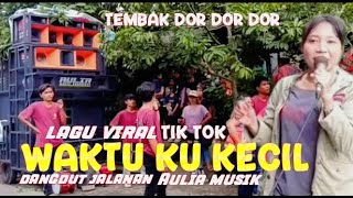 Download Lagu WAKTU KU KECIL LAGU YANG LAGI VIRAL VERSI AULIA MUSIK VOC ICAQ MP3