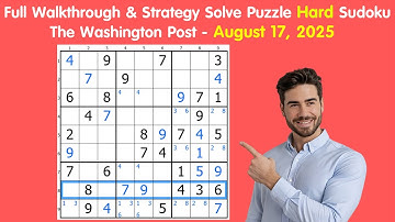 August 17, 2025 | The Washington Post Hard Sudoku - Full Walkthrough & Strategy