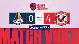 25/05/2026 - OPL U20 Women's Division - Whitby FC U20 vs Unionville Milliken U20