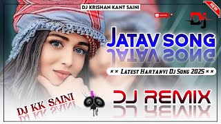 Jatav Song || Dj Remix 2025 || Haryanvi Dj Song || Hard Bass Mix || Dj KK Saini