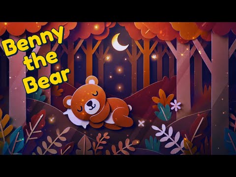 💤😴Benny the Bear - Calming and Relaxing Stories for Kids Bed Time 🛏️ ...
