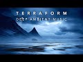 TERRAFORM - 2 Hours of Epic Ambient Focus Music