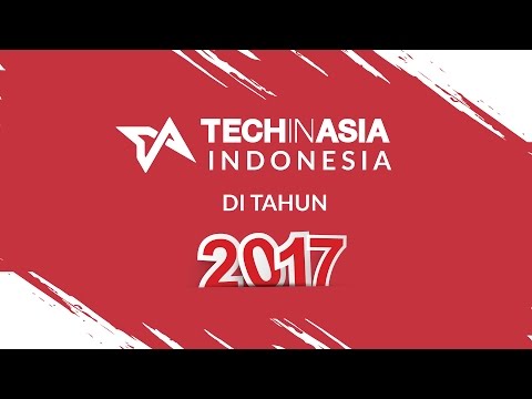 Tech in Asia Indonesia di Tahun 2017