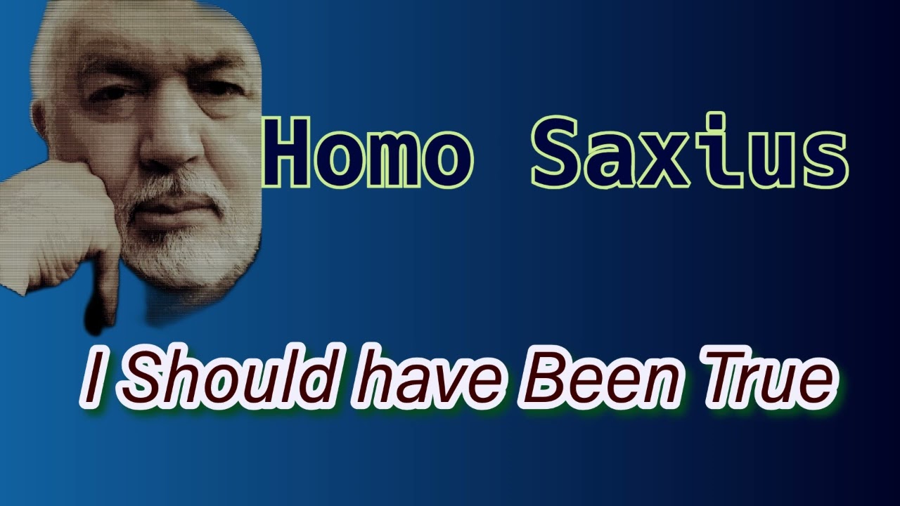 I SHOULD HAVE BEEN TRUE