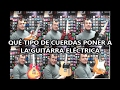 Qué calibre de cuerdas poner a mi guitarra electrica