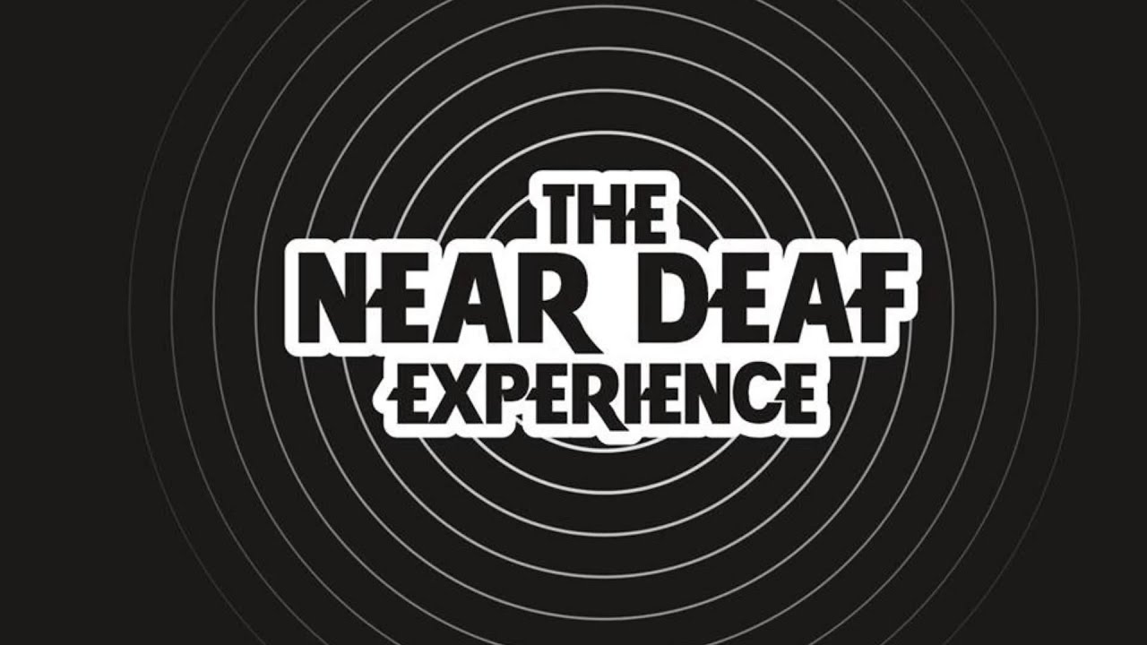 The Near Deaf Experience - A Trip to hell