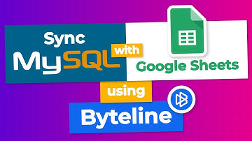 MySQL and Google Sheets 2-Way Data Sync using Byteline