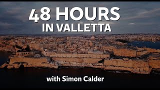 48 Hours in Valletta with Simon Calder