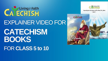 Living in Faith Catechism - Class 5 to 10 - Explainer Video