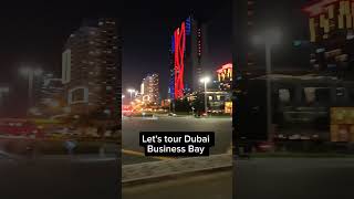 Let&#39;s tour Dubai | Business Bay