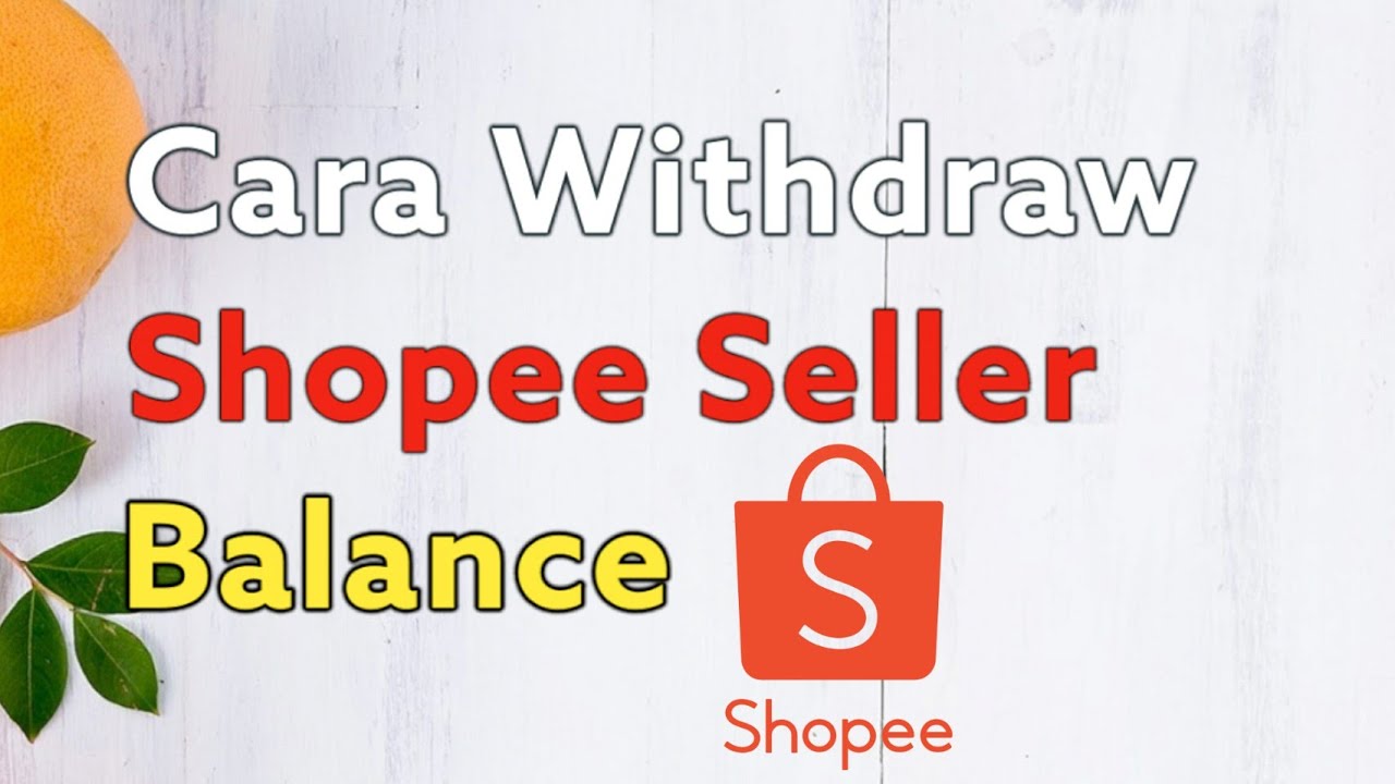 Cara Withdraw Duit dari Shopee Seller Balance