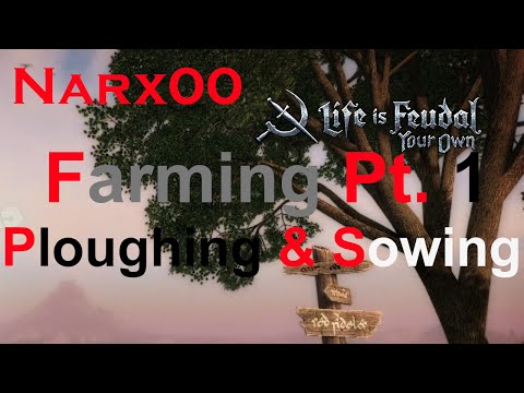 Life is Feudal: Your Own| Farming - Sowing and Ploughing | Guide 2021 Ep. 7a