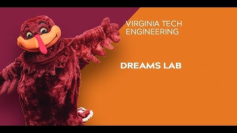 Virginia Tech Engineering Open House 2021: DREAMS Lab