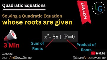 Solving quadratic equation whose roots are given, Solving Quadratic Equations, English (60 - C4)
