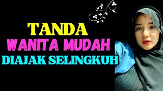 TANDA WANITA MUDAH DIAJAK SELINGKUH