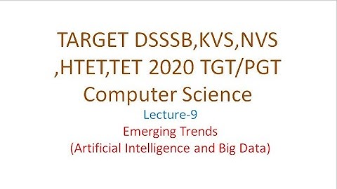 Lecture-9 Emerging Trends - Part 1 | Target DSSSB KVS NVS HTET TET 2020 | Computer Science