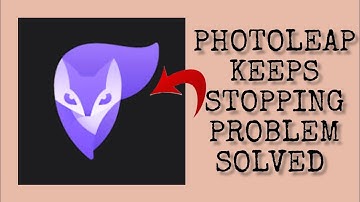 How To Solve Photoleap Keeps Stopping Problem || Rsha26 Solutions
