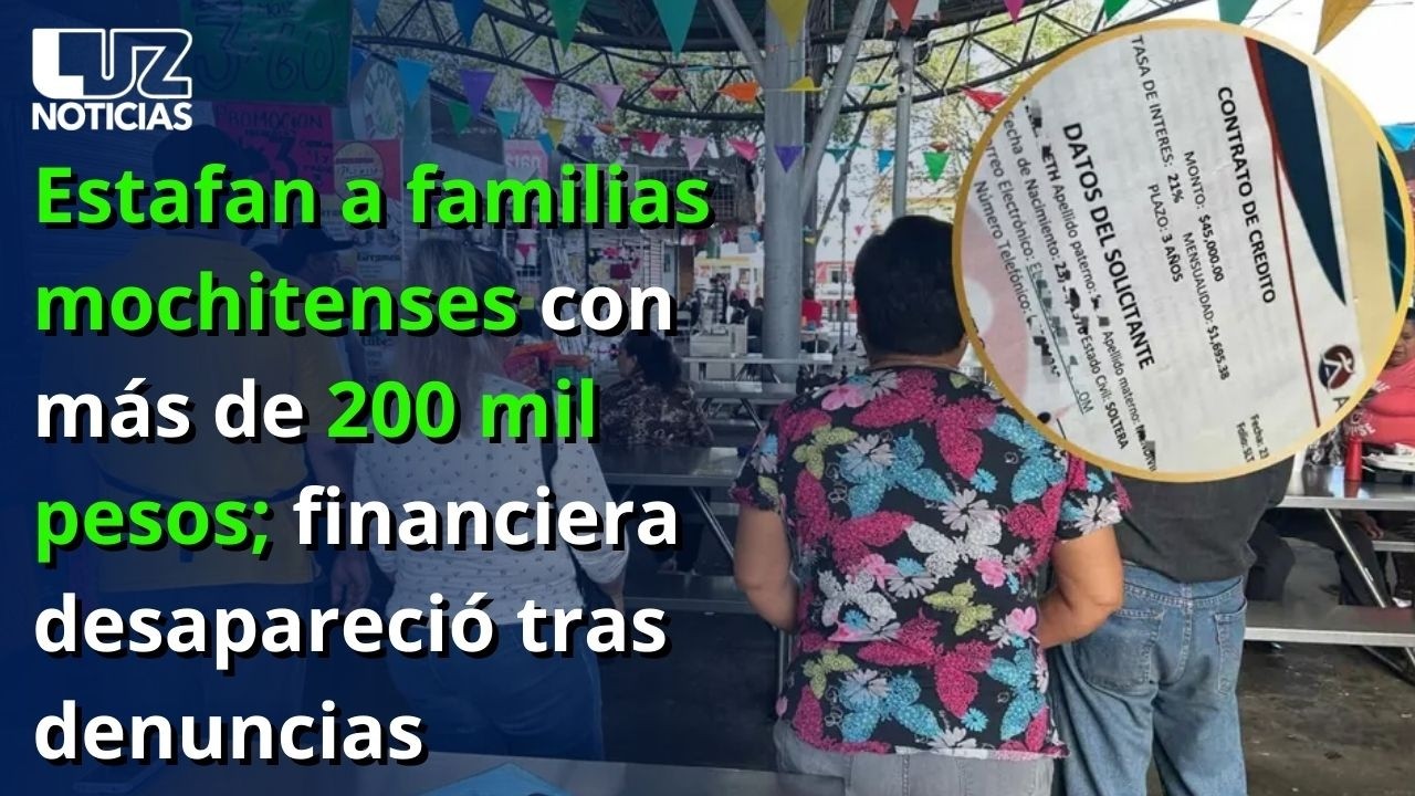 Estafan a familias mochitenses con más de 200 mil pesos; financiera desapareció tras denuncias