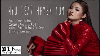 Esabel Ja Bawk - MYU TSAW HPYEN NUM (Official MV)