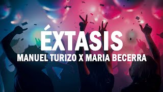 Éxtasis - Manuel Turizo x Maria Becerra | (LETRA)