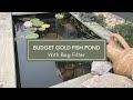 Budget goldfish pond with bog filter
