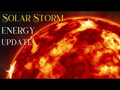 SOLAR STORM ENERGY UPDATE💥 Ascension Symptoms