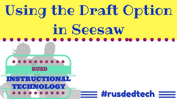 Using the Draft Option in Seesaw
