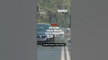 Severe heatwave hits Europe