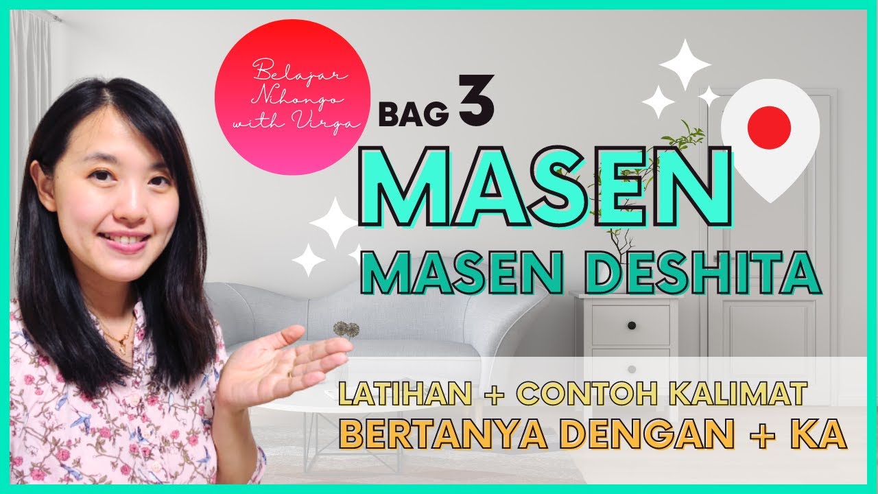 BAHASA JEPANG PEMULA : Kata Kerja Bentuk Negatif Masen + Masendeshita + Bertanya dengan Ka