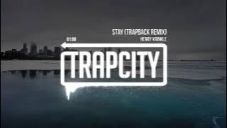 Henry Krinkle - Stay (Trapback Remix)